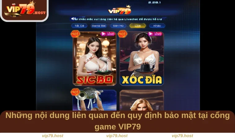 Chính Sách Bảo Mật VIP79 2 Những nội dung liên quan đến quy định bảo mật tại cổng game VIP79