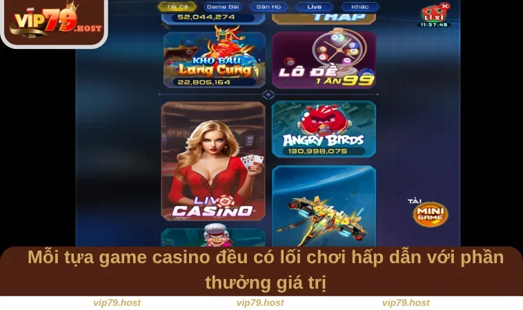 Live Casino VIP79 3 Mỗi tựa game casino đều có lối chơi hấp dẫn với phần thưởng giá trị