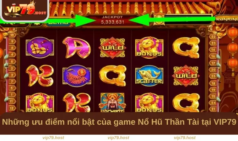 Nổ Hũ Thần Tài – Cơ Hội Trúng Thưởng Cực Lớn Tại VIP79 2 Những ưu điểm nổi bật của game Nổ Hũ Thần Tài tại VIP79
