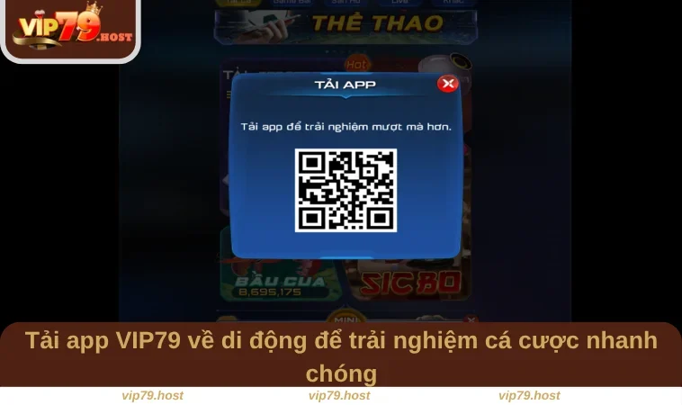 Tải App VIP79 1 Tải app VIP79 về di động để trải nghiệm cá cược nhanh chóng