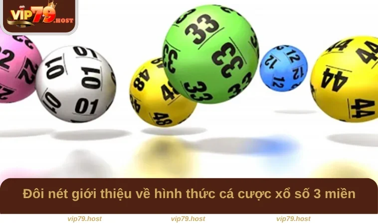 Xổ Số 3 Miền - Kinh Nghiệm Dự Đoán Tại Cổng Game VIP79 1 Đôi nét giới thiệu về hình thức cá cược xổ số 3 miền