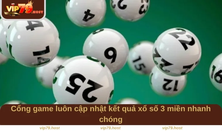 Xổ Số 3 Miền - Kinh Nghiệm Dự Đoán Tại Cổng Game VIP79 3 Cổng game luôn cập nhật kết quả xổ số 3 miền nhanh chóng